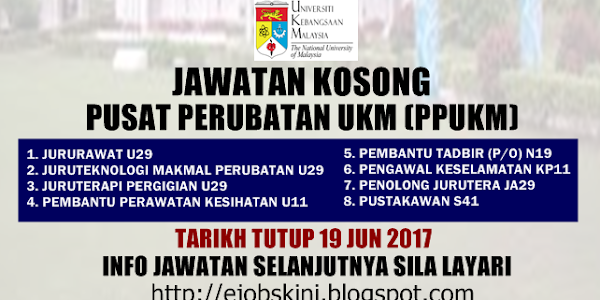 Jawatan Kosong Pusat Perubatan UKM (PPUKM) - 19 Jun 2017  