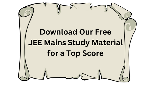 Download Our Free JEE Mains Study Material for a Top Score