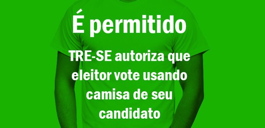 TRE-SE autoriza que eleitor vote usando camisa de seu candidato