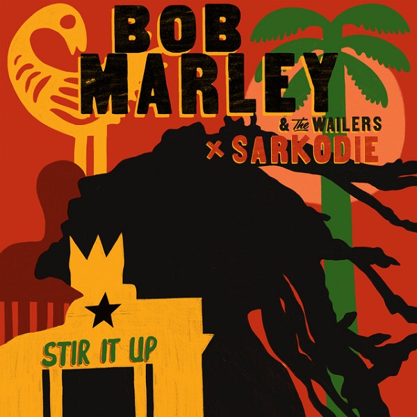 MUSIC: BOB MARLEY FEAT. THE WAILERS  & SARKODIE – STIR IT UP