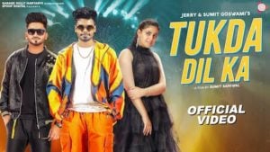 Tukda Dil Ka Lyrics - Sumit Goswami, Jerry (2022)