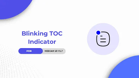 How to add a Blinking Table of Content indicator in Median UI v1.7