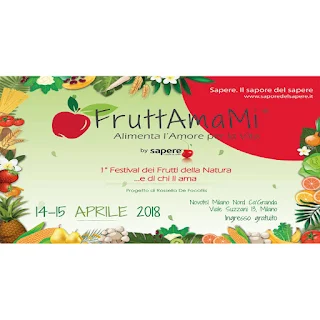 FruttAmaMi il 1° Festival dei Frutti della Natura 14-15 aprile Milano