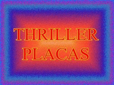 THRILLER PLACAS