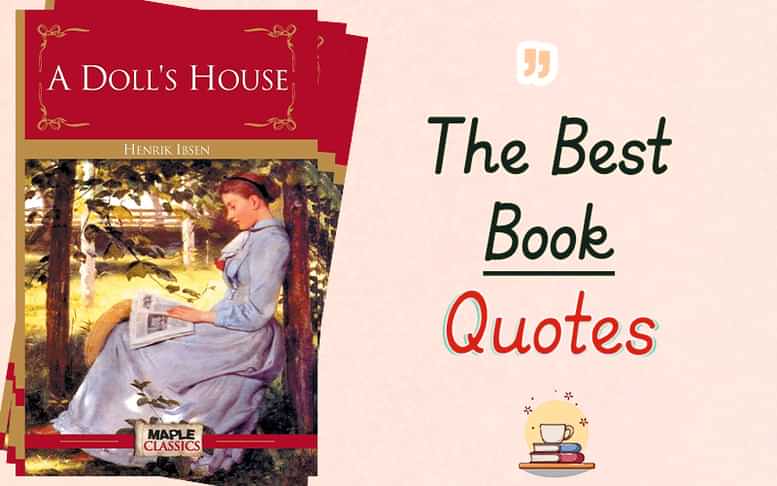26 A Doll's House Quotes by Henrik Ibsen