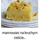 https://www.mniam-mniam.com.pl/2011/10/mannowiec-na-kruchym-ciescie.html