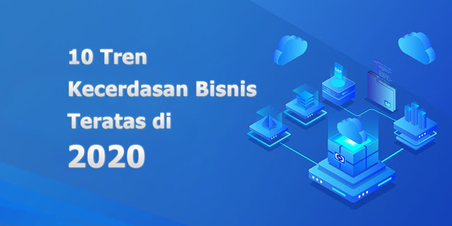 Trend kecerdasan bisnis 2020