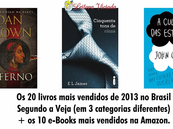 Os 20 livros mais vendidos de 2013 no Brasil segundo a Veja (em 3 categorias diferentes) + os 10 e-Books mais vendidos na Amazon
