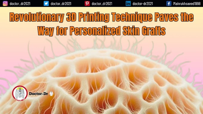 Revolutionary 3D Printing Technique Paves the Way for Personalized Skin Grafts