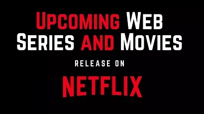 List of Upcoming Web Series and Movies to watch on Netflix 2021 | Hindi Shayarih