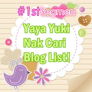 http://aleiyamustaffa.blogspot.com/2015/10/yaya-yuki-nak-cari-bloglist-1st-segmen.html