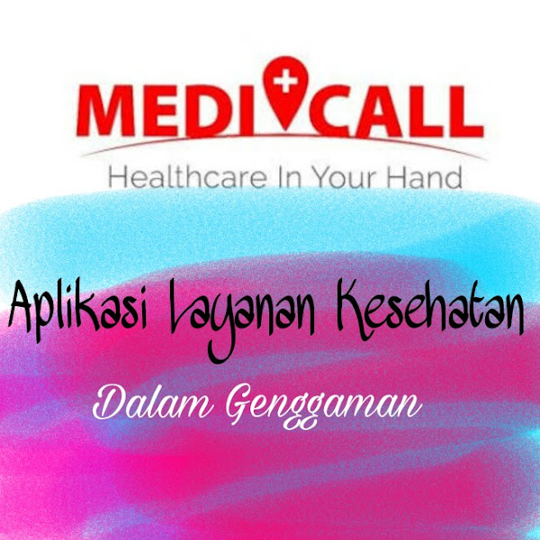 Medi-Call Layanan Kesehatan Tercepat Dalam Genggaman