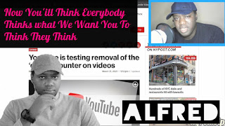 Alfred Speaks On YouTube Taking Away The Dislike Button For Mass Mind Control