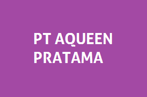 Lowongan Kerja PT AQUEEN PRATAMA - Lowongan Kerja Lampung