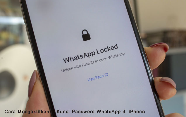 Cara Mengaktifkan Kunci Password WhatsApp di iPhone
