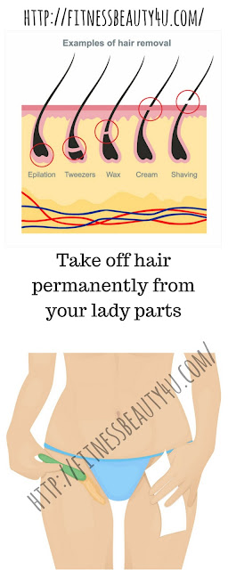 Permanently take off hair from your lady parts