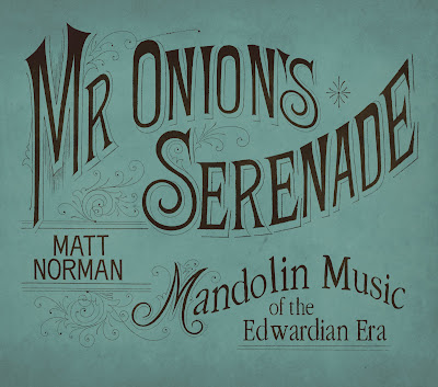 Mr Onion's Serenade - Mandolin Music of the Edwardian era: Matt Norman