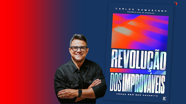 Fotocomposição com a capa do livro  Revolução dos Improváveis e autor Carlos Damasceno.