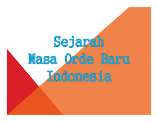 Sejarah Masa Orde Baru Indonesia