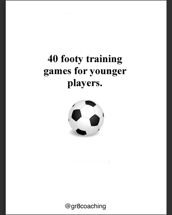 40 FOOTY TRAINING GAMES FOR YOUNGER PLAYERS PDF