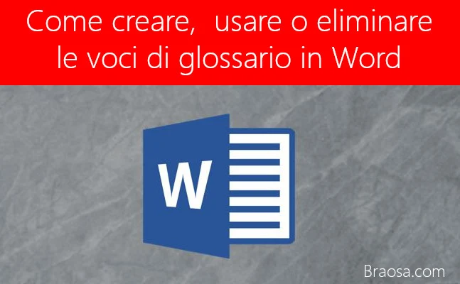 Come creare utilizzare o eliminare voci di glossario in Word