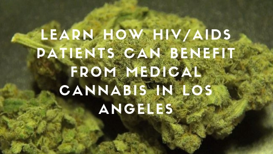 HIV/AIDS Patients Can Benefit From Medical Cannabis in Los Angeles