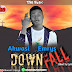 Akwasi Emrys DownFall _ 4son Hitz Maker Music Download