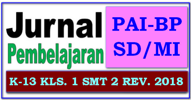 JURNAL PAI-BP SD/MI KELAS 1 SEMESTER 2 KURIKULUM 2013 REVISI 2018