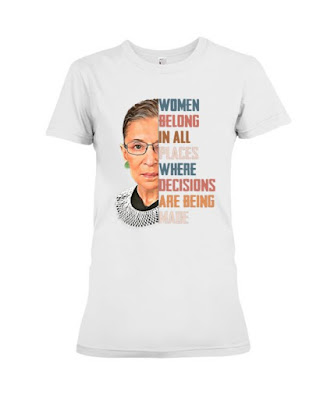 Ruth Bader Ginsburg Women Belongs In All Place Shirt