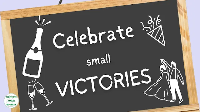 Three-Word Motivational Quotes: "Celebrate small victories"