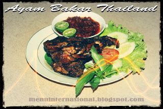 Cara Membuat Ayam Bakar Thailand Sedap dan Mantap