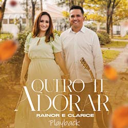 Baixar Música Gospel Quero Te Adorar (Playback) - Rainor e Clarice Mp3