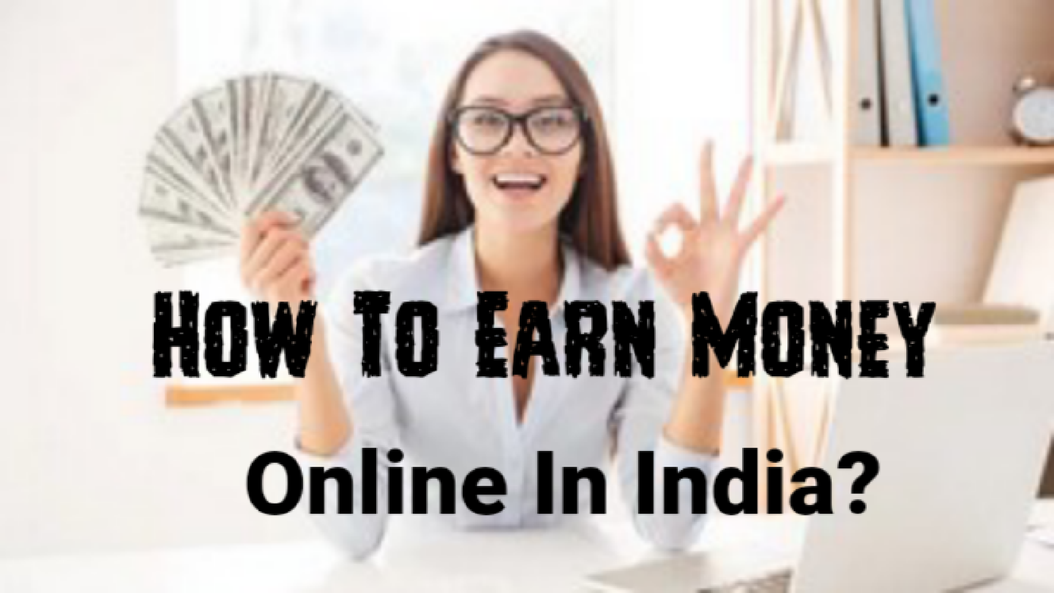 How to Earn Money online in India?