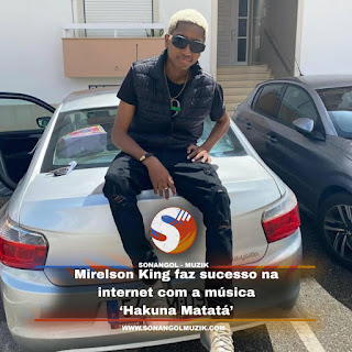 Mirelson King faz sucesso na internet com a música ‘Hakuna Matatá’