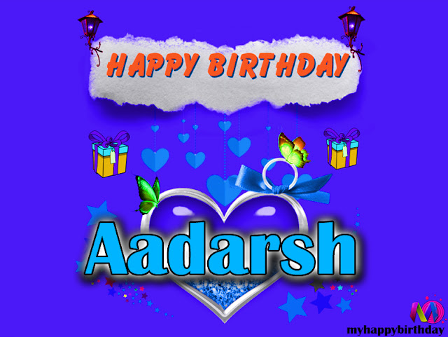 Happy Birthday Aadarsh - Happy Birthday To You