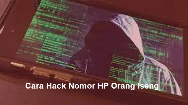 Cara Hack Nomor HP Orang Iseng
