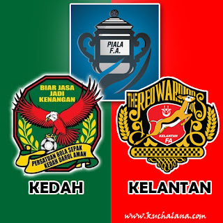  Kedah menentang Kelantan di Stadium Darul Aman Baru!!! Piala FA 2016 Preview : Kedah Vs Kelantan
