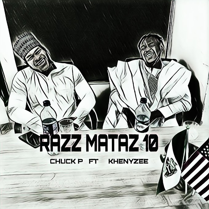 [Music] Chucky P Ft Khenyzee – Razz mataz 10.mp3