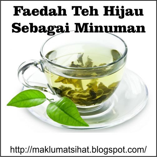 Faedah Teh Hijau Sebagai Minuman