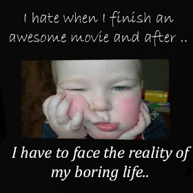 Funny Quote I hate when I finish an awesome movie