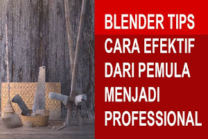 Tips dari Newbie menjadi Pro Blender 3d