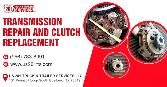 Best Truck Repair Shop For Transmission Clutch Repair Replacement in Edinburg and all of South Texas!