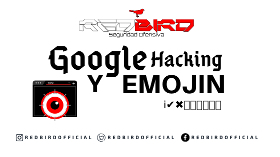 ¿Google Hacking & Emojins?