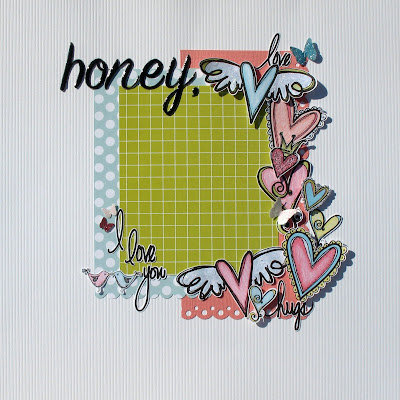 Make a Wish & Honey, I Love You 12x12 Layouts :$15 From 4pm - 5:30 pm