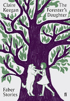 The forester's daughter - Claire Keegan cover