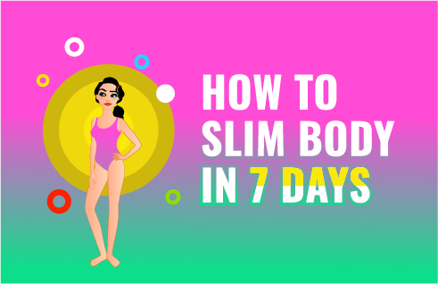 How to slim Body in 7 days