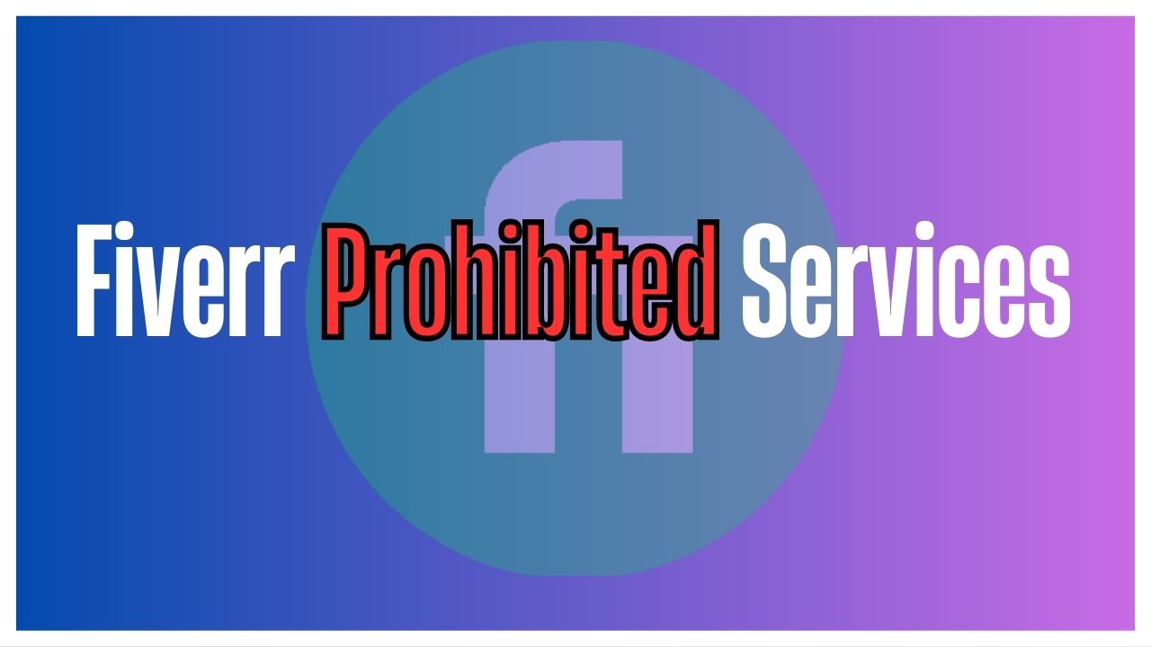 Fiverr prohibited services