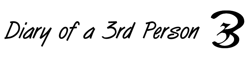 Diary of a 3rd Person