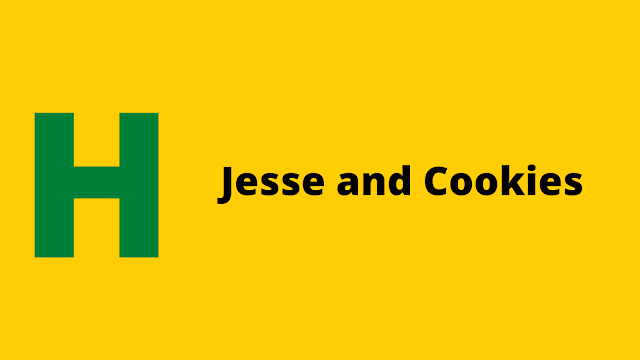 HackerRank Jesse and Cookies problem solution