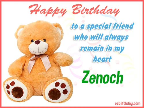 Zenoch Happy birthday friend